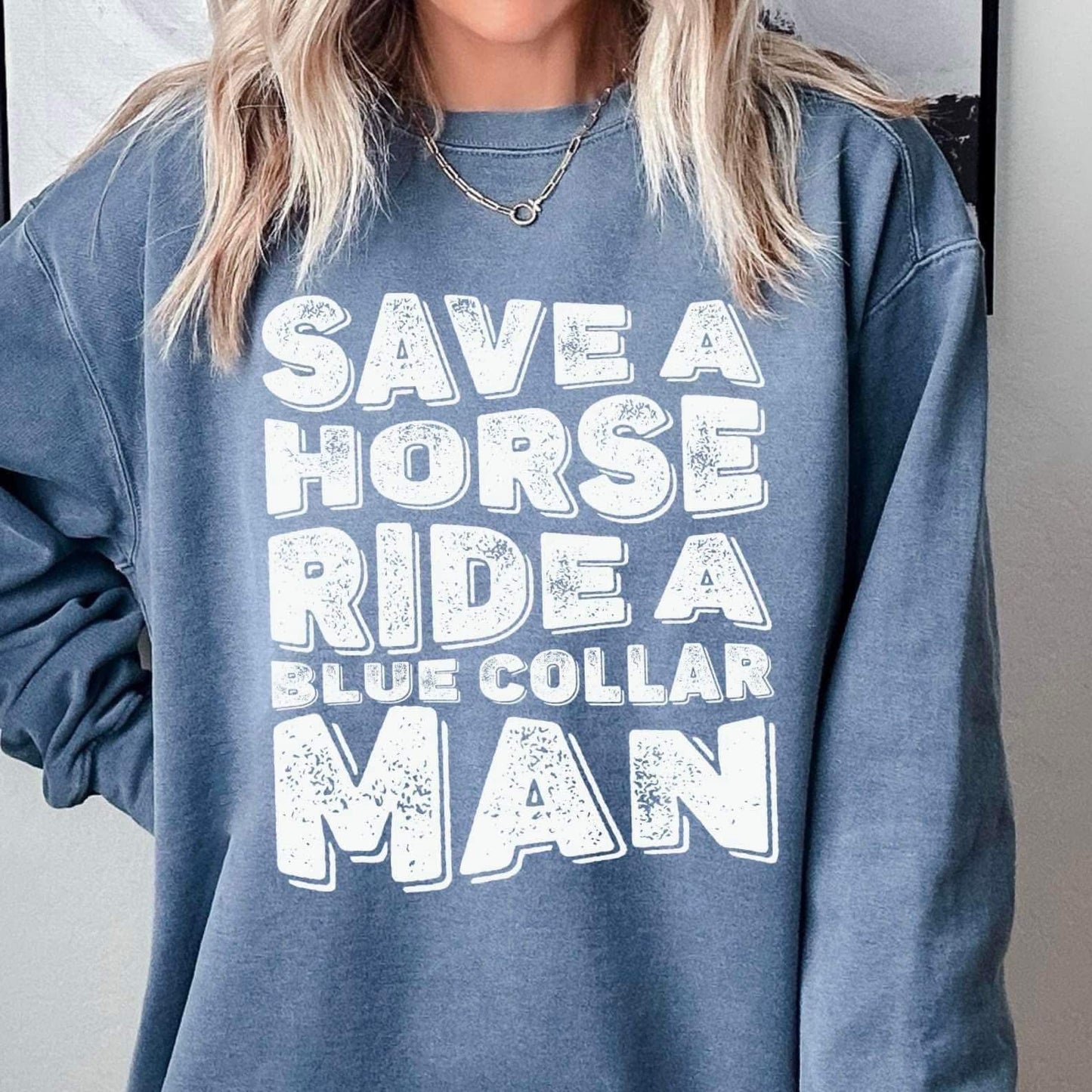 Save Horse, Ride Blue Collar Man