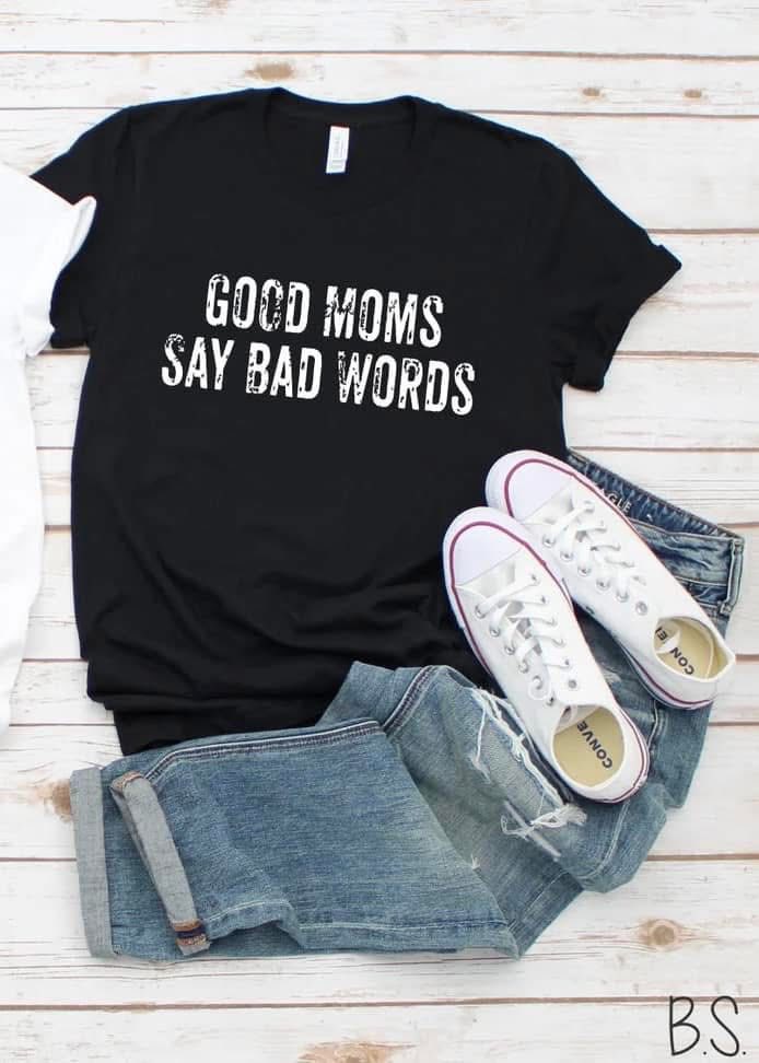 Good Moms Say Bad Word- Little Font