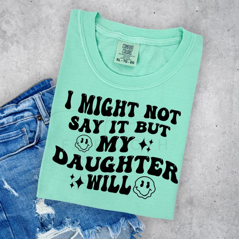 Might Not Say It- Daughter Will