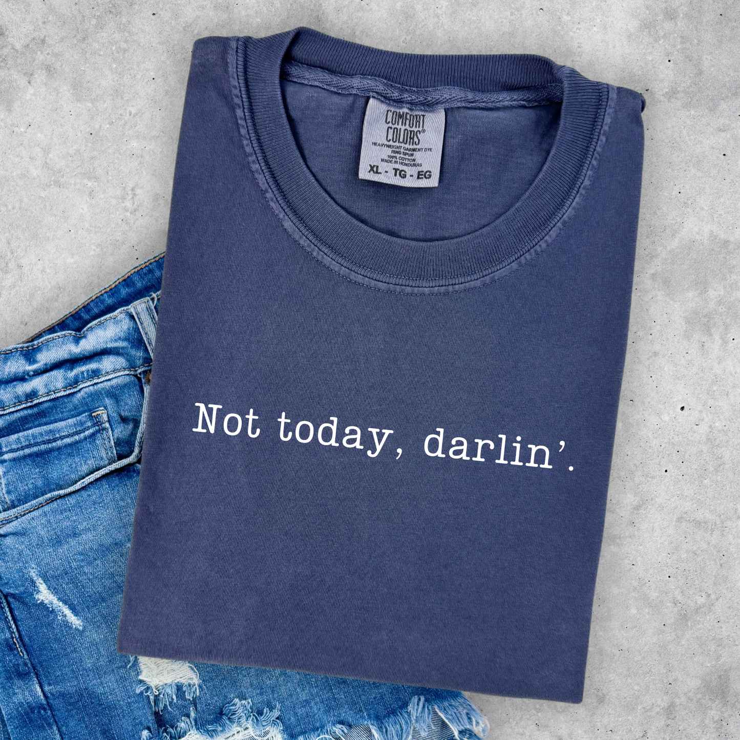 Not Today Darlin