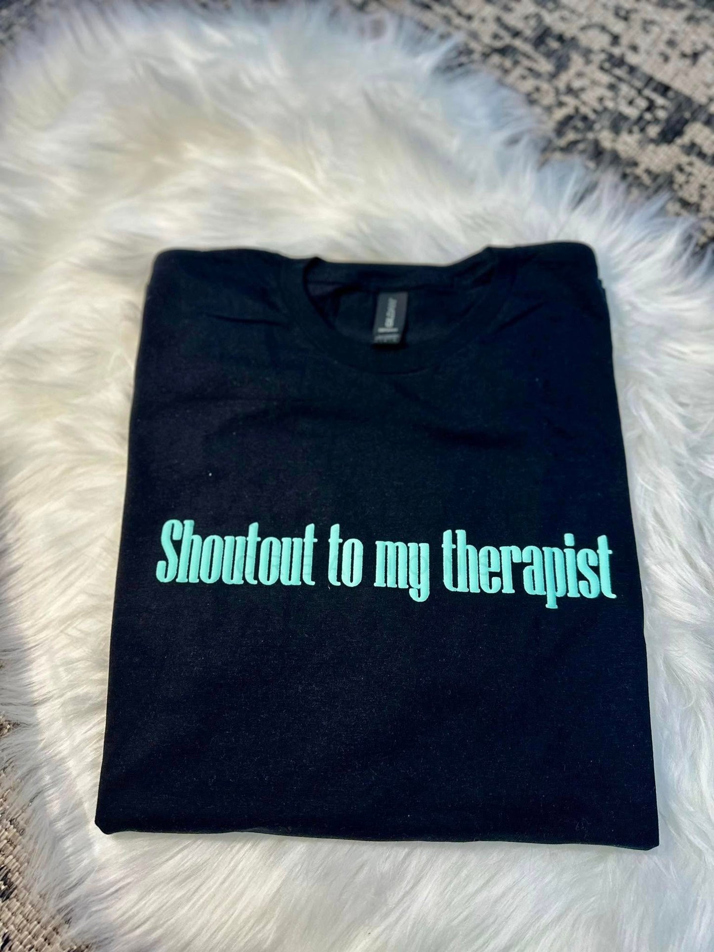 Shoutout to My Therapist-Teal-PUFF