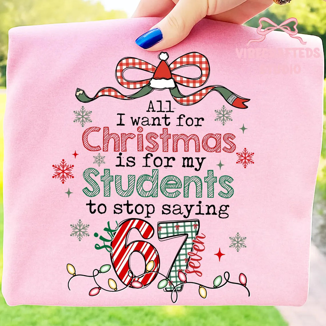 All I Want for Christmas is Student to Stop Saying 67