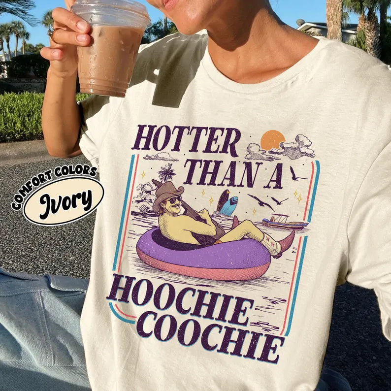 Hotter than a Hoochie Coochie
