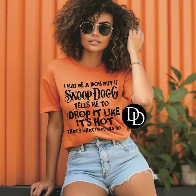 Mom But Snoop Dogg Drop it Hot