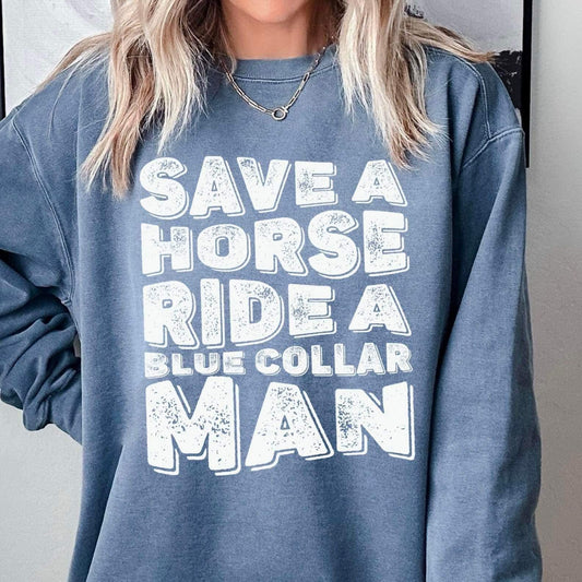 Save Horse, Ride Blue Collar Man