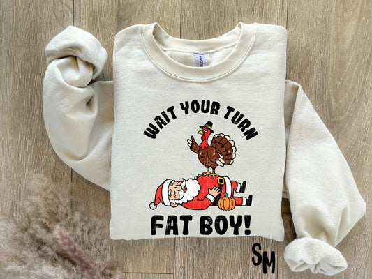 Wait Turn Fat Boy