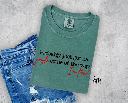 Just Gonna Jingle Some of the Way, I'm Tired