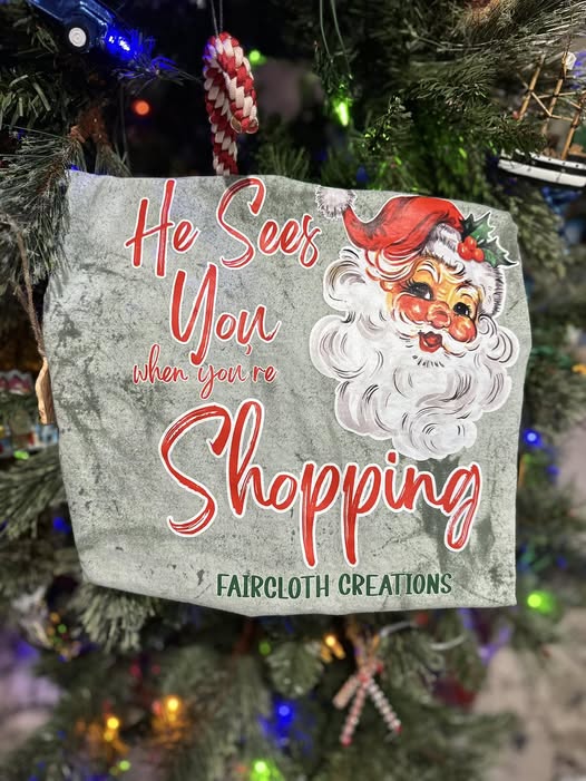 He Sees You Shopping- Faircloth Creations