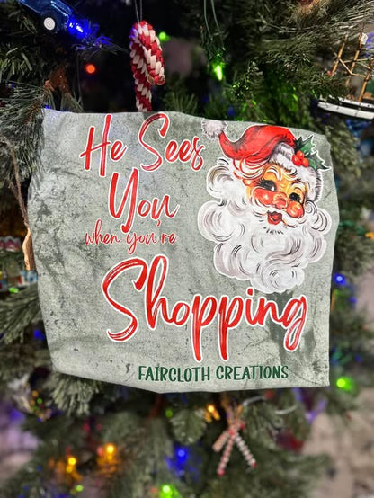 He Sees You Shopping- Faircloth Creations