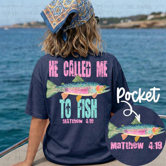 He Called Me to Fish- Pink