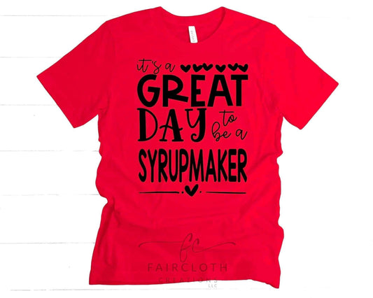 Great Day to be Syrupmaker