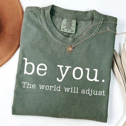 Be You, World Will Adjust