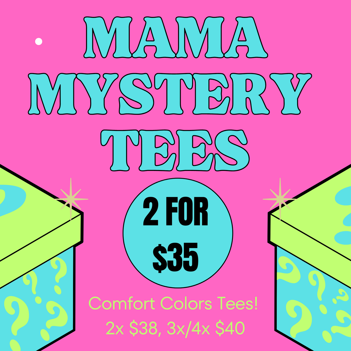 2 for $35 Mama Mystery Tees