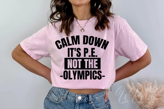 Calm Down its PE not Olympics