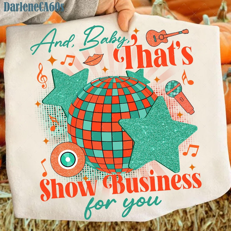 Ah Baby That’s Show Business for You