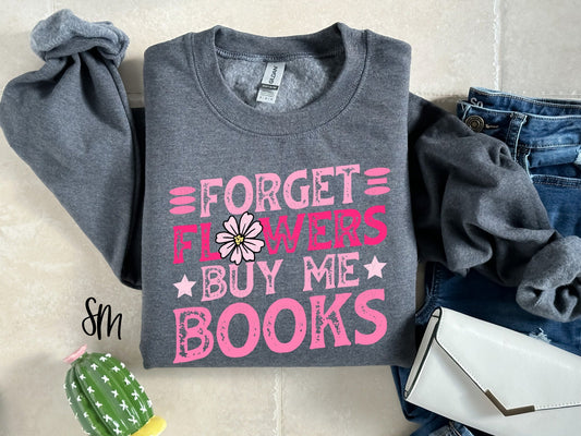 Forget Flowers Buy Me Books