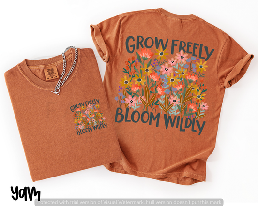 Grow Freely Bloom Wildly