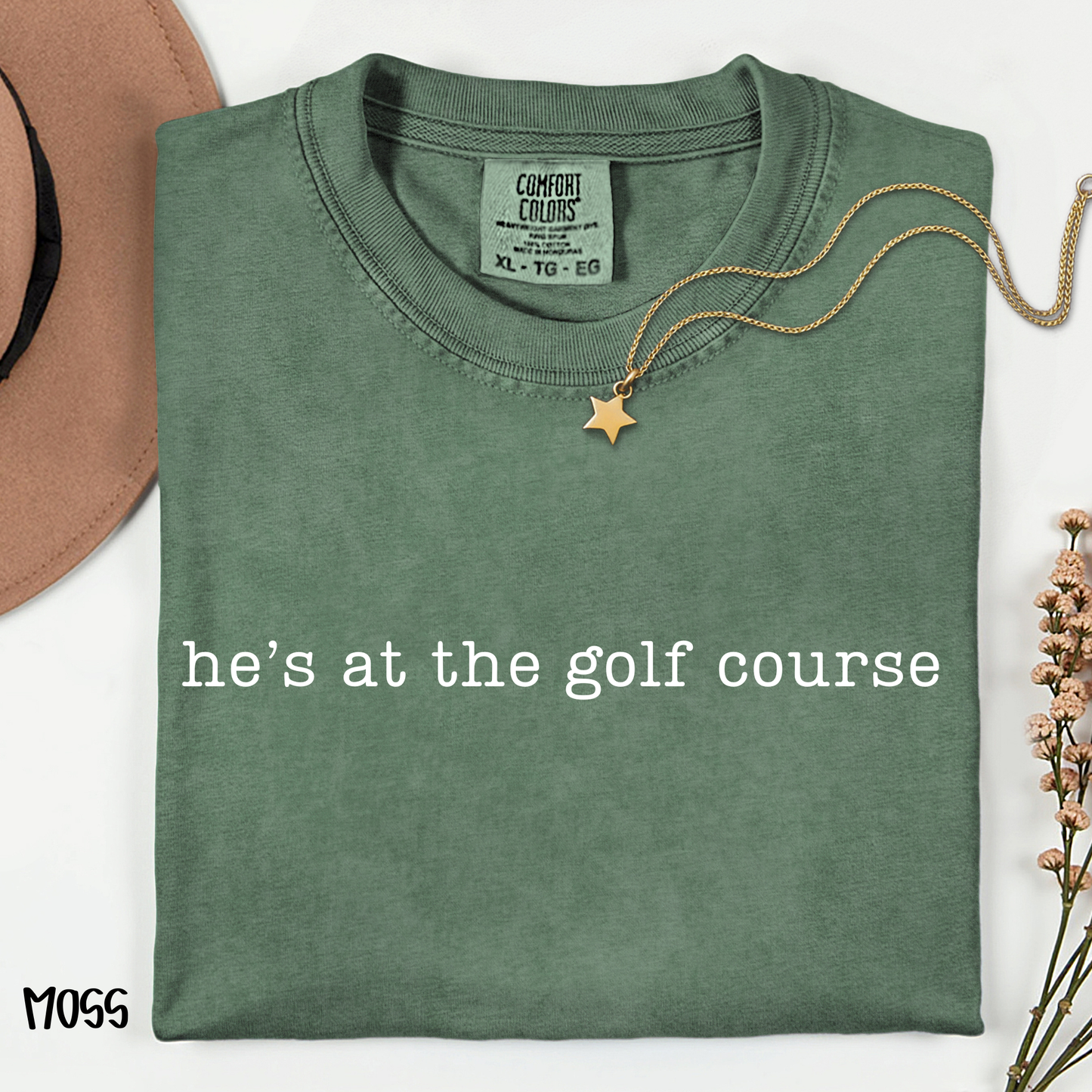 He's at the Golf Course