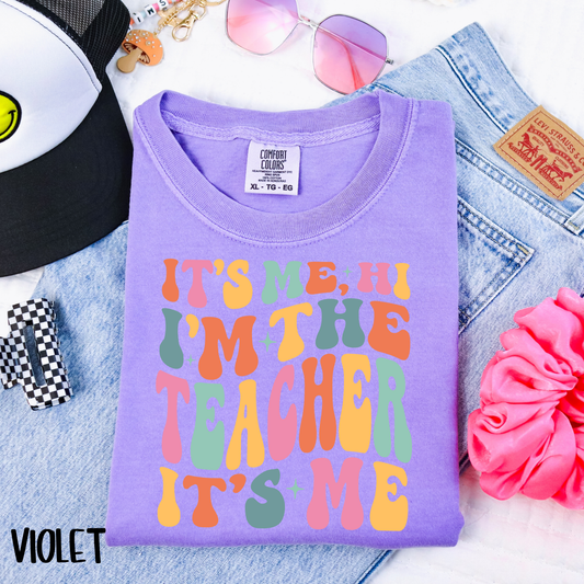 It's Me Hi I'm the Teacher (All Colors)