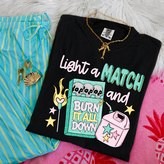 Light a Match and Burn It Down