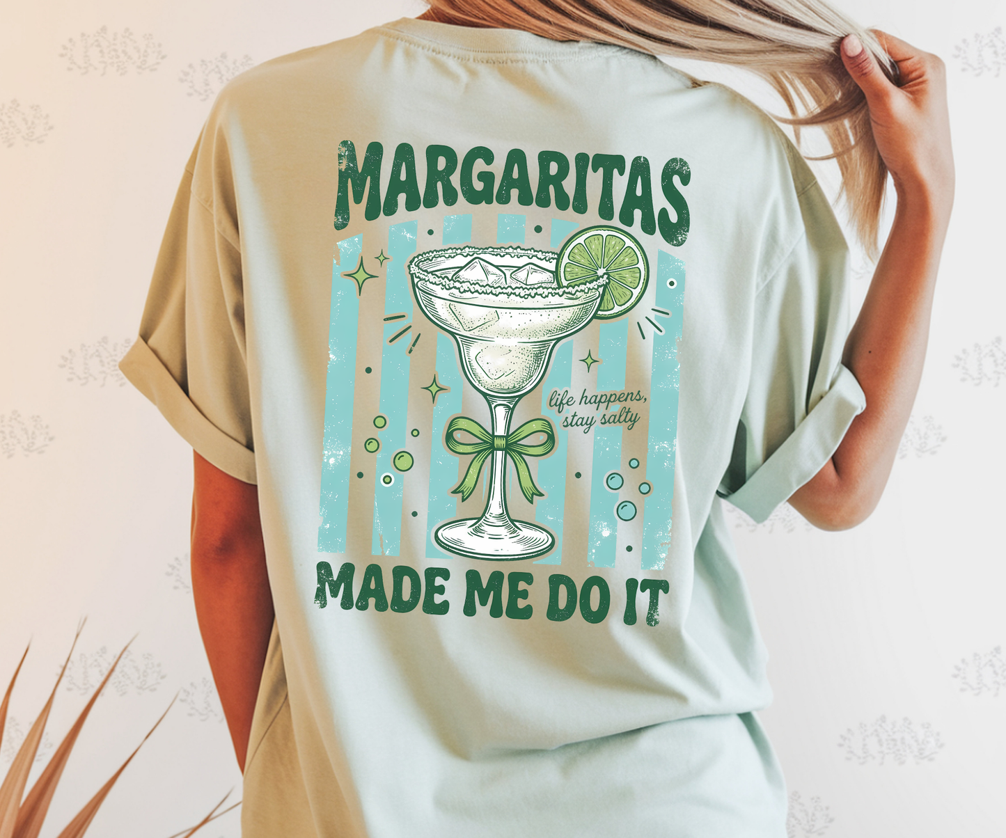 Margaritas Made Me Do It
