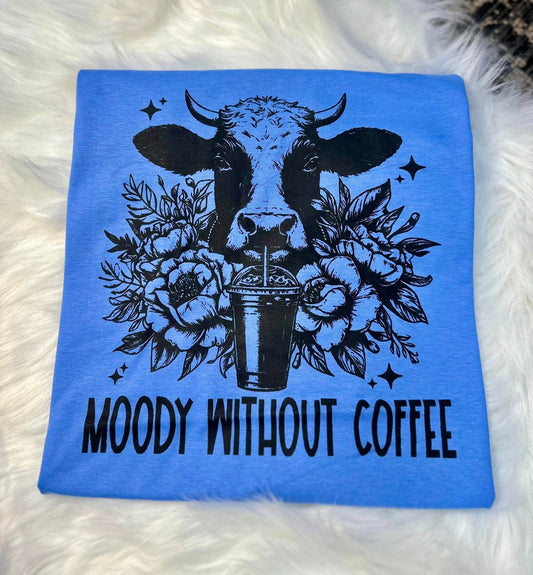 Moody without Coffee