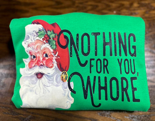 Nothing for You Whore