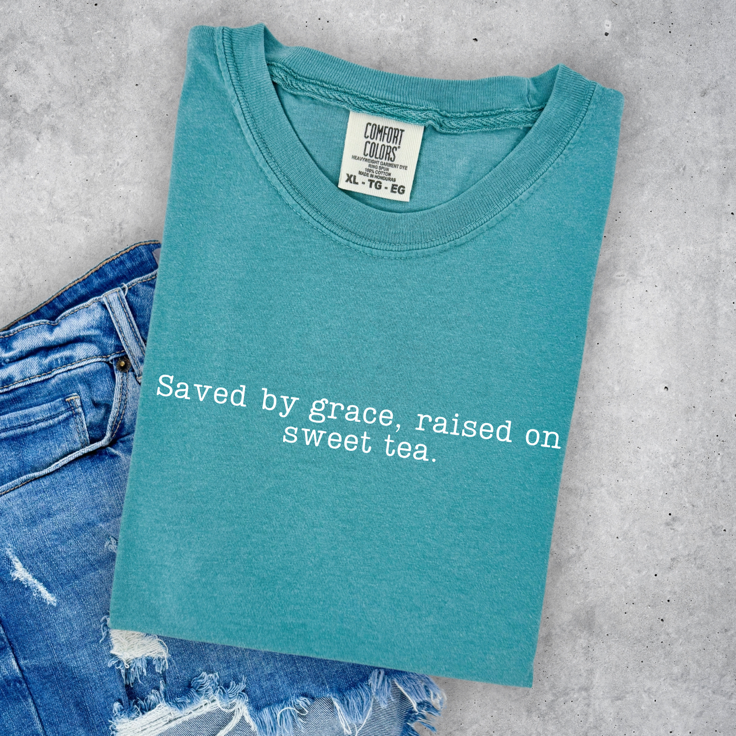 Saved by Grace, Raised on sweet tea