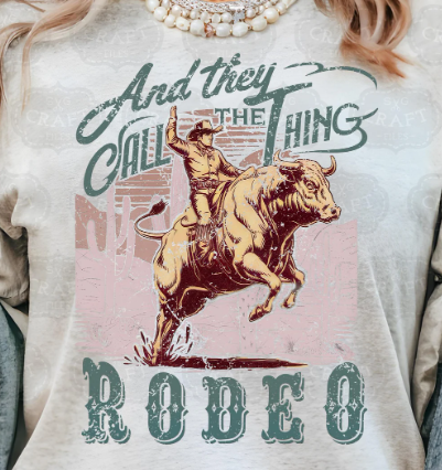 And They Call the Thing Rodeo