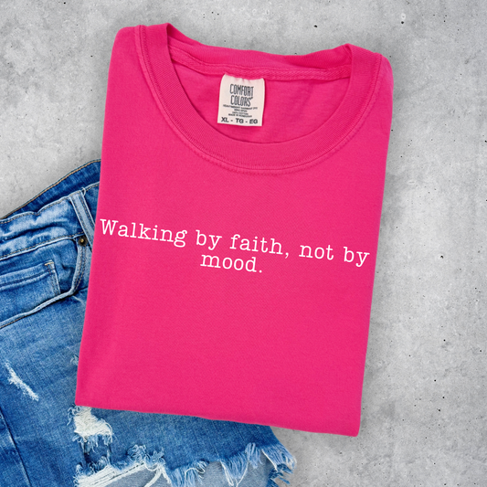 Walking by Faith, Not By Mood