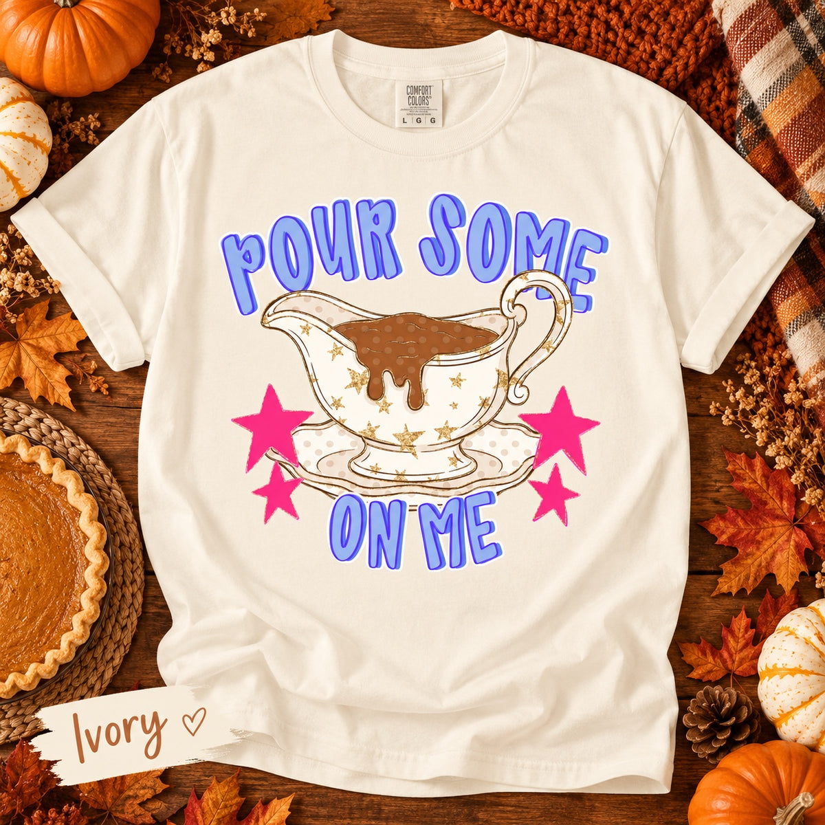 Pour Some Gravy On Me Thanksgiving Graphic Tee