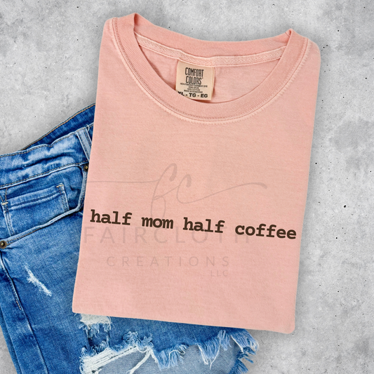 Half Mom Half Coffee