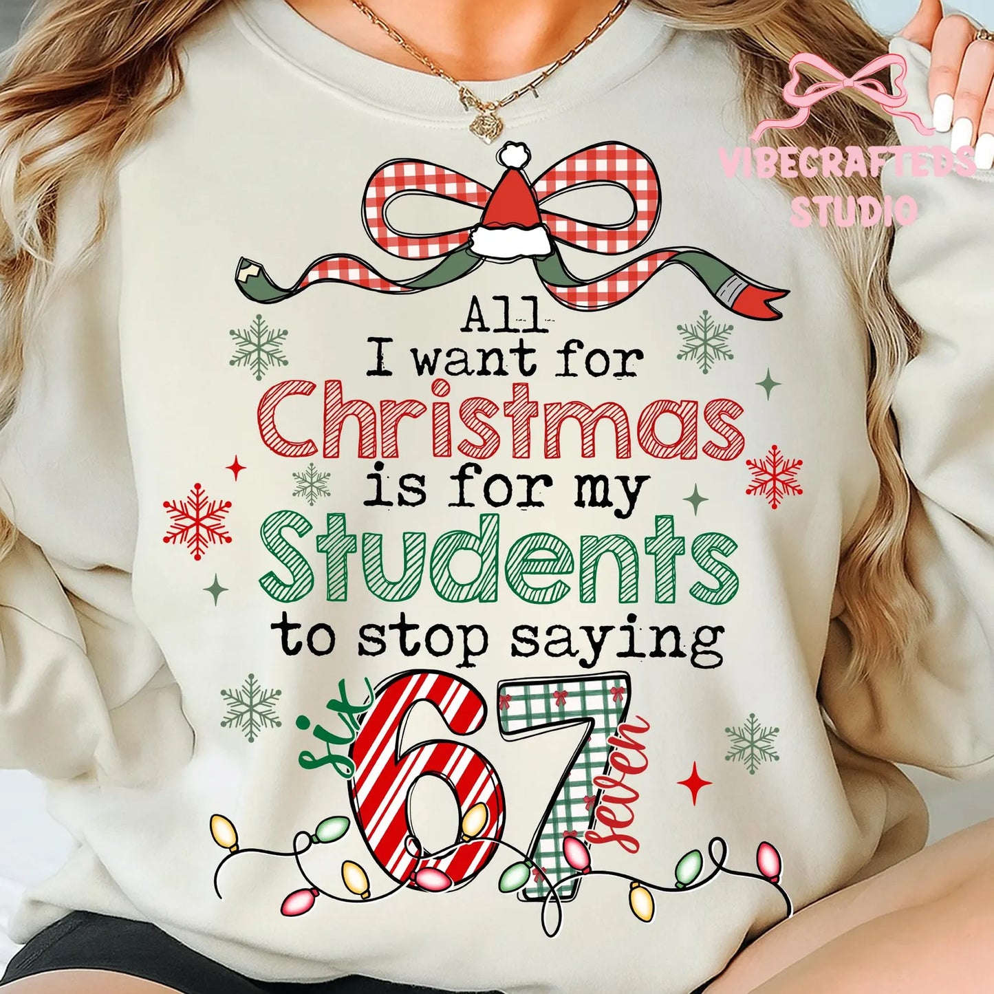 All I Want for Christmas is Student to Stop Saying 67