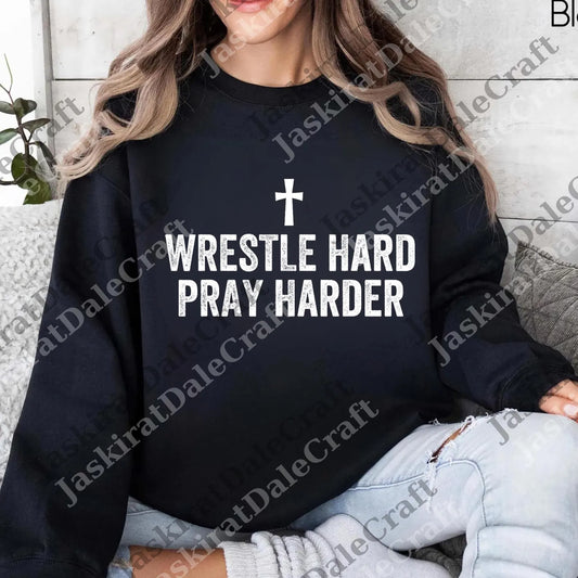 Wrestle Hard Pray Harder