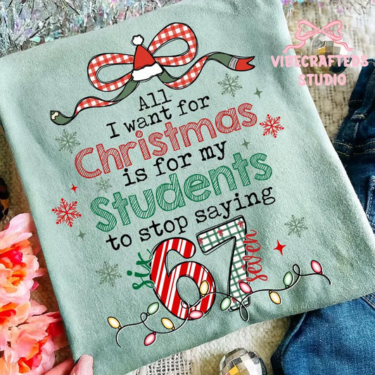 All I Want for Christmas is Student to Stop Saying 67